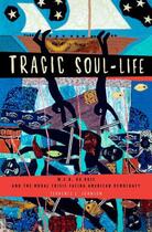 Couverture du livre « Tragic Soul-Life: W.E.B. Du Bois and the Moral Crisis Facing American » de Johnson Terrence L aux éditions Oxford University Press Usa