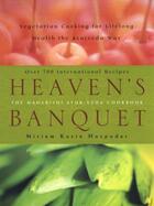 Couverture du livre « Heaven'S Banquet: Vegetarian Cooking For Lifelong Health The Ayurveda Way » de Hospodar Miriam aux éditions Adult Pbs