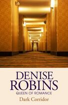 Couverture du livre « Dark Corridor » de Denise Robins aux éditions Hodder And Stoughton Digital