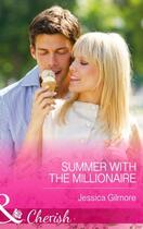Couverture du livre « Summer with the Millionaire (Mills & Boon Cherish) » de Gilmore Jessica aux éditions Mills & Boon Series