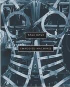 Couverture du livre « Toni Dove ; embodied machines » de  aux éditions Scala Gb