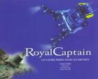 Couverture du livre « Royal Captain » de F Goddio et C Gerigk et M Moll-Kraft aux éditions Sit'arts