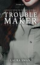 Couverture du livre « Troublemaker Tome 2 » de Laura Swan aux éditions Hlab