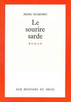 Couverture du livre « Le sourire sarde » de Petru Dumitriu aux éditions Seuil