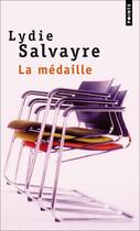 Couverture du livre « La médaille » de Lydie Salvayre aux éditions Points