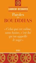 Couverture du livre « Paroles de Bouddhas » de Laurent Deshayes aux éditions Seuil