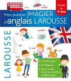 Couverture du livre « Mon premier imagier d'anglais Larousse » de  aux éditions Larousse