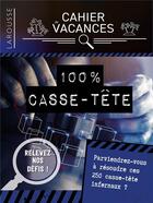 Couverture du livre « Cahier de vacances ; 100% casse-têtes » de  aux éditions Larousse