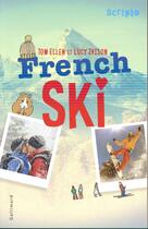 Couverture du livre « French ski » de Tom Ellen et Lucy Ivison aux éditions Gallimard-jeunesse