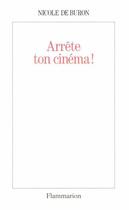 Couverture du livre « Arrête ton cinéma ! » de Nicole De Buron aux éditions Flammarion