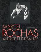 Couverture du livre « Marcel Rochas, audace et élégance » de Sophie Rochas aux éditions Flammarion