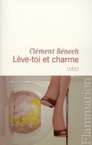 Couverture du livre « Lève-toi et charme » de Clement Benech aux éditions Flammarion