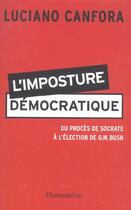 Couverture du livre « L'Imposture démocratique : du procès de Socrate à l'élection de G.W. Bush » de Luciano Canfora aux éditions Flammarion