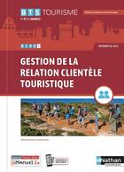 Couverture du livre « Bloc 1 : gestion de la relation clientèle touristique : BTS Tourisme 1re et 2ème années (édition 2021) » de Laura Garnier et S. Dacunha aux éditions Nathan