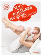 Couverture du livre « 100 postures de yoga pour relaxer bébé » de Sophie Dumoutet et Emilie Buzyn aux éditions Nathan