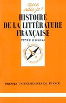 Couverture du livre « Histoire de la litterature francaise qsj 2601 » de Balibar R. aux éditions Que Sais-je ?