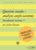 Couverture du livre « Questions sociales : analyses anglo-saxonnes ; socialement incorrect ? » de Julien Damon aux éditions Belin Education