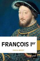 Couverture du livre « Francois Ier » de Pascal Brioist aux éditions Puf