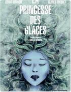 Couverture du livre « La princesse des glaces » de Olivier Bocquet et Leonie Bischoff aux éditions Casterman