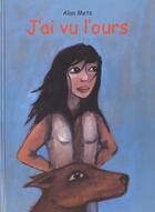 Couverture du livre « J ai vu l ours » de Mets Alan aux éditions Ecole Des Loisirs