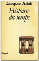 Couverture du livre « Histoires du temps » de Jacques Attali aux éditions Fayard