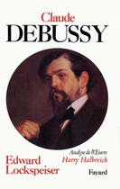 Couverture du livre « Claude debussy - sa vie et sa pensee » de Lockspeiser aux éditions Fayard