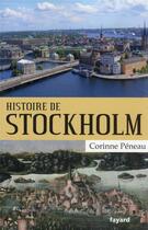 Couverture du livre « Histoire de Stockholm » de Corinne Peneau aux éditions Fayard