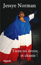 Couverture du livre « Tiens-toi droite et chante » de Jessye Norman aux éditions Fayard