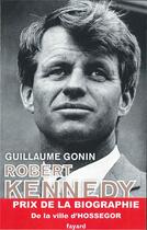 Couverture du livre « Robert Kennedy » de Guillaume Gonin aux éditions Fayard