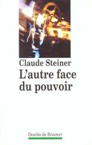 Couverture du livre « L'autre face du pouvoir » de Claude Steiner aux éditions Desclee De Brouwer