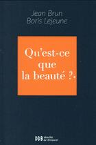 Couverture du livre « Qu'est-ce que la beauté ? » de Boris Lejeune et Jean Brun aux éditions Desclee De Brouwer