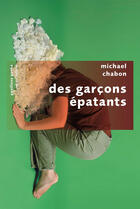 Couverture du livre « Des garçons épatants » de Michael Chabon aux éditions Robert Laffont