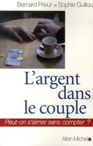 Couverture du livre « L'argent dans le couple ; peut-on s'aimer sans compter ? » de Guillou/Prieur aux éditions Albin Michel