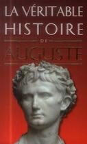 Couverture du livre « LA VERITABLE HISTOIRE DE t.17 ; la véritable histoire d'Auguste » de Bruno Albin aux éditions Belles Lettres