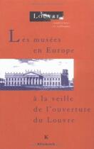 Couverture du livre « Les musées en Europe à la veille de l'ouverture du Louvre » de Musee Du Louvre aux éditions Klincksieck