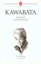 Couverture du livre « Romans et nouvelles » de Kawabata-H aux éditions Le Livre De Poche