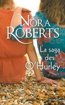 Couverture du livre « La saga des O'Hurley » de Nora Roberts aux éditions Harpercollins