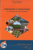 Couverture du livre « Agronomes et innovations ; 3e édition des entretiens du pradel » de Jacques Caneill aux éditions Editions L'harmattan