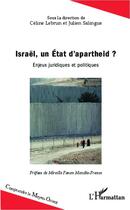 Couverture du livre « Israël, un Etat d'apartheid ? enjeux juridiques et politiques » de Celine Lebrun et Julien Salinge aux éditions Editions L'harmattan