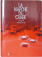 Couverture du livre « La marche du crabe ; intégrale t.1 à t.3 » de Arthur De Pins aux éditions Soleil