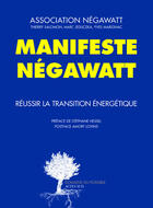 Couverture du livre « Manifeste Négawatt ; réussir la transition énergétique » de Yves Marignac et Marc Jedliczka et Thierry Salomon aux éditions Actes Sud