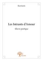 Couverture du livre « Les intrants d'amour » de Karrianis aux éditions Edilivre