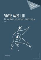 Couverture du livre « Vivre avec lui » de Soaz aux éditions Mon Petit Editeur