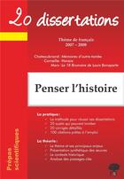 Couverture du livre « 20 dissertations ; thème de français ; penser l'histoire (édition 2007-2008) » de  aux éditions H & K