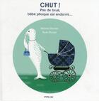 Couverture du livre « Chut ! pas de bruit, bébé phoque est endormi... » de Richard Marnier et Aude Maurel aux éditions Frimousse