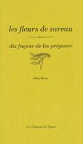 Couverture du livre « Dix façons de le préparer : les fleurs de sureau » de Alice Roca aux éditions Epure