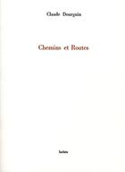 Couverture du livre « Chemins et routes » de Claude Dourguin aux éditions Isolato