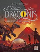 Couverture du livre « L'héritier des Draconis t.4 : les secrets de Brûle-dragon » de Carina Rozenfeld aux éditions Gulf Stream