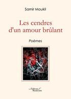 Couverture du livre « Les cendres d un amour brulant » de Moukil aux éditions Baudelaire