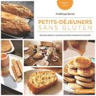 Couverture du livre « Petits déjeuners sans gluten ; recettes salées et sucrées pour bien commencer la journée » de Frederique Barral aux éditions Terre Vivante